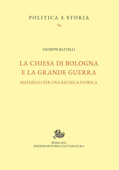 La Chiesa di Bologna e la Grande Guerra. Materiali per una ricerca storica