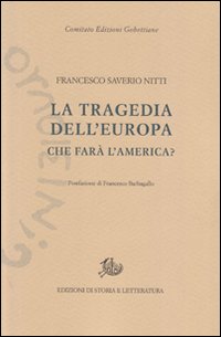 La tragedia dell'Europa. Che far&agrave; l'America?