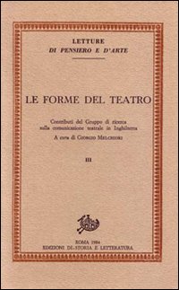 Le forme del teatro. Contributi del Gruppo di ricerca sulla comunicazione teatrale in Inghilterra