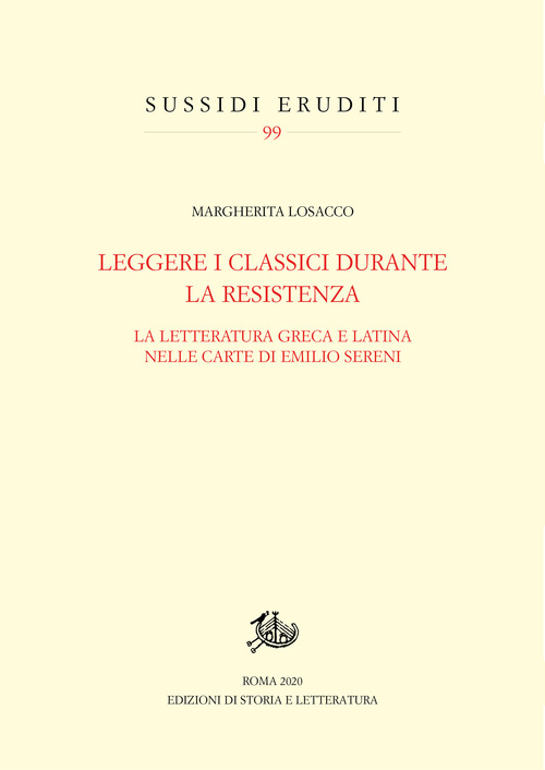 Leggere i classici durante la Resistenza. La letteratura greca e latina nelle carte di Emilio Sereni