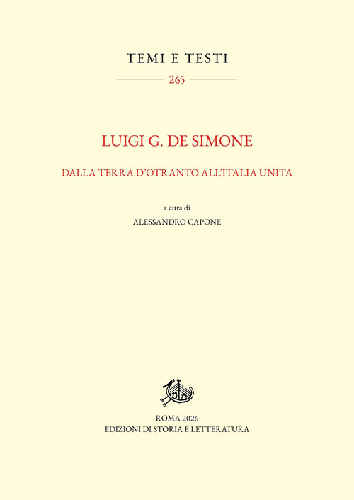 Luigi G. De Simone. Dalla Terra d'Otranto all'Italia unita