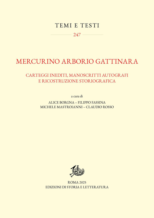 Mercurino Arborio Gattinara. Carteggi inediti, manoscritti autografi e ricostruzione storiografica