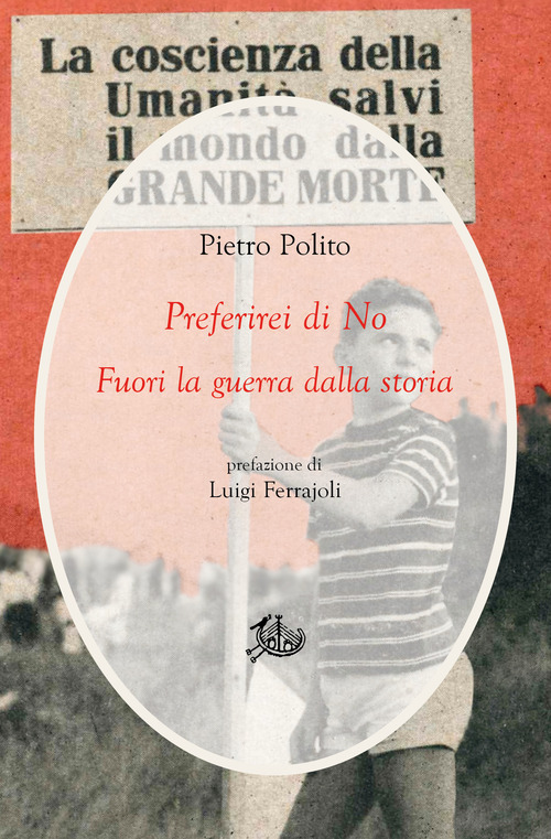 Preferirei di no. Fuori la guerra dalla storia