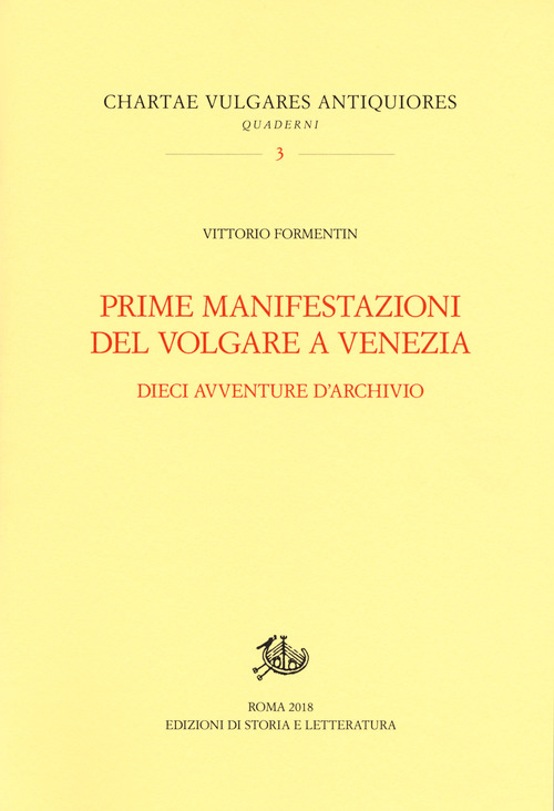 Prime manifestazioni del volgare a Venezia. Dieci avventure d'archivio