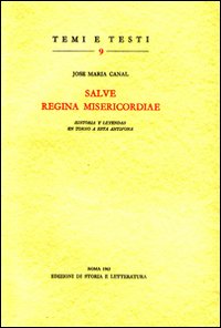 &laquo;Salve, regina misericordiae&raquo;: historia y leyendas en torno a esta antifona