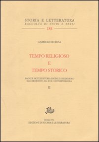 Tempo religioso e tempo storico. Saggi e note di storia sociale e religiosa dal Medioevo all'età contemporanea