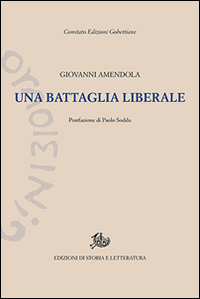Una battaglia liberale. Discorsi politici (1919-1923)