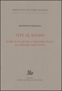 Vite al bando. Storie di cingari nella terraferma veneta alla fine del Cinquecento