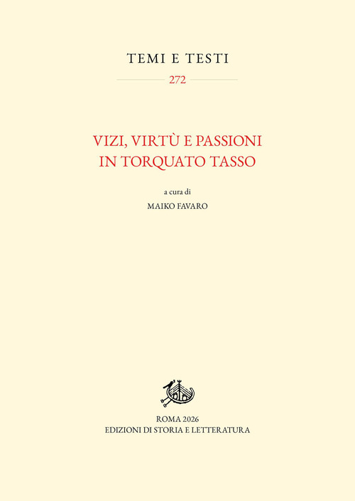 Vizi, virt&ugrave; e passioni in Torquato Tasso