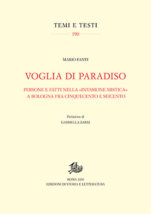 Voglia di Paradiso. Persone e fatti nella &laquo;invasione mistica&raquo; a Bologna fra Cinquecento e Seicento