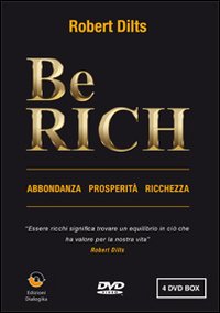 Be rich. Abbondanza-Prosperit&agrave;-Ricchezza. DVD