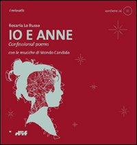 Io e Anne. Confessional poems