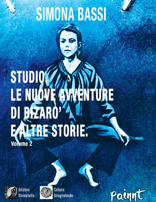 Studio. Le avventure di Bizarò e altre storie