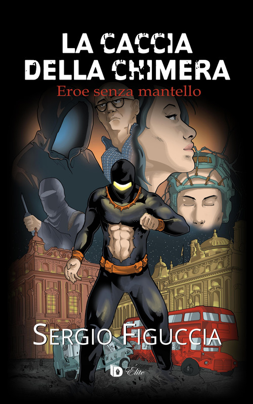La caccia della chimera. Eroe senza mantello