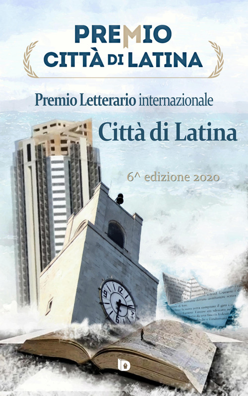 Premio citt&agrave; di Latina. Poesia. 6&ordf; edizione