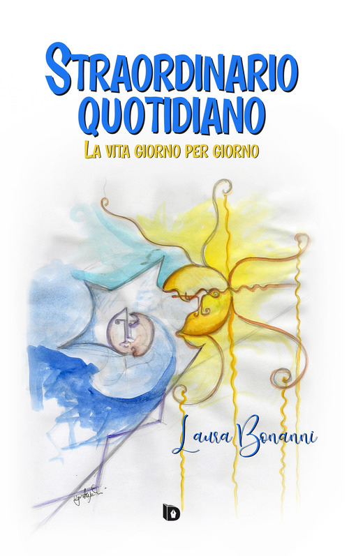 Straordinario quotidiano. La vita giorno per giorno