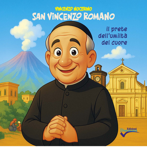 San Vincenzo Romano. Il prete dell'umiltà del cuore