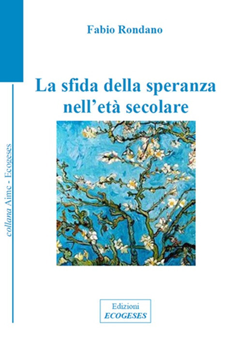 La sfida della speranza nell'et&agrave; secolare