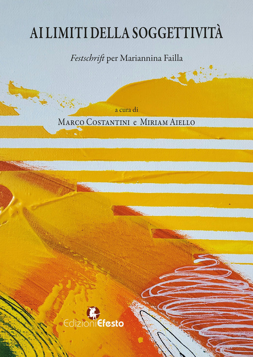 Ai limiti della soggettivit&agrave;. Festschrift per Mariannina Failla