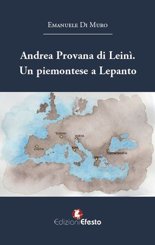 Andrea Provana di Lein&igrave;. Un piemontese a Lepanto (1571)