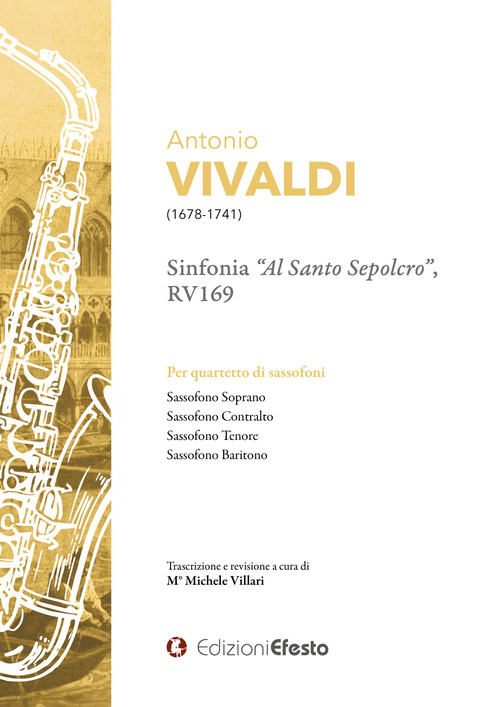 Antonio Vivaldi Sinfonia &laquo;Al santo sepolcro&raquo;, RV169 Per quartetto di sassofoni