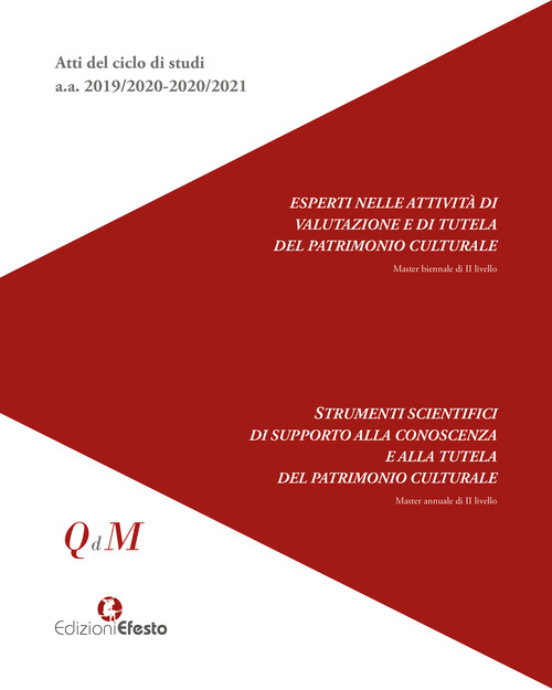 Atti del ciclo di studi a.a. 2019/2020-2020/2021. Esperti nelle attivit&agrave; di valutazione e di tutela del patrimonio culturale. Strumenti scientifici di supporto alla conoscenza e alla tutela del patrimonio culturale