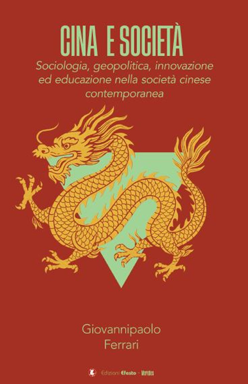 Cina e società. Sociologia, geopolitica, innovazione ed educazione nella società cinese contemporanea
