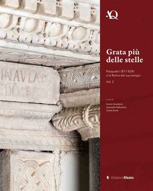 Grata più delle stelle. Pasquale I (817-824) e la Roma del suo tempo