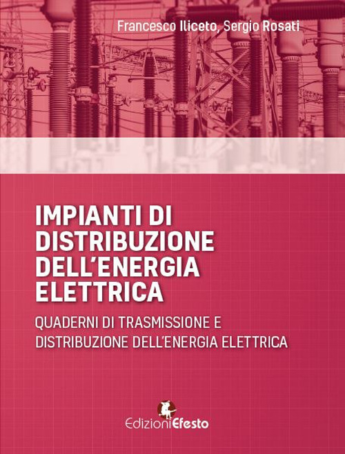 Impianti di distribuzione dell'energia elettrica. Quaderni di trasmissione e distribuzione dell'energia elettrica