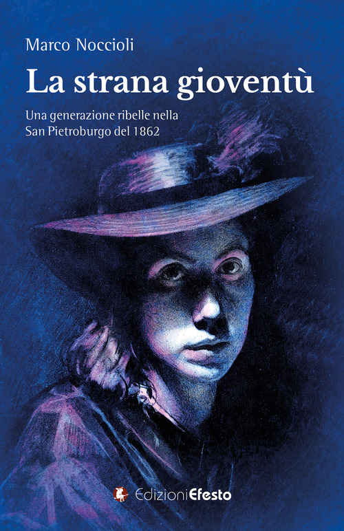 La strana giovent&ugrave;. Una generazione ribelle nella San Pietroburgo del 1862