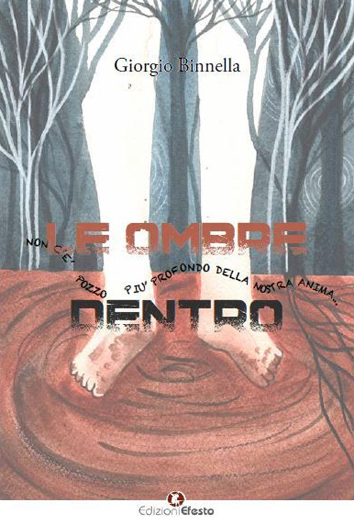 Le ombre dentro. Non c'&egrave; pozzo pi&ugrave; profondo della nostra anima