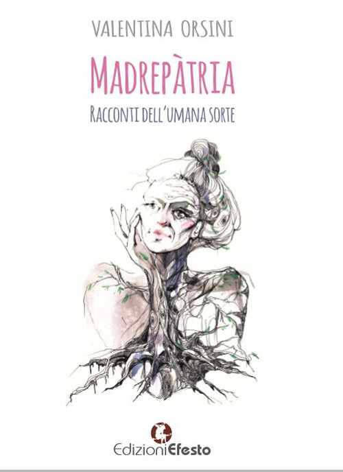 Madrep&agrave;tria. Racconti dell'umana sorte