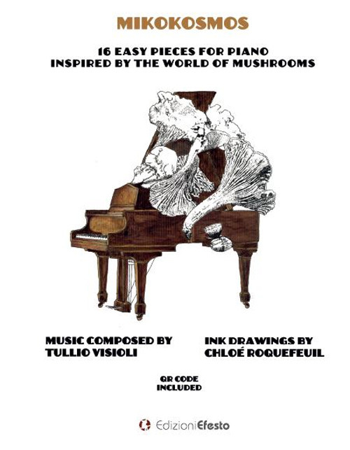 Mikokosmos. 16 easy pieces for piano inspired by the world of mushrooms