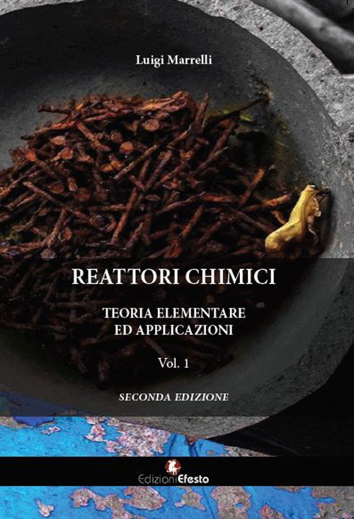 Reattori chimici. Teoria elementare ed applicazioni