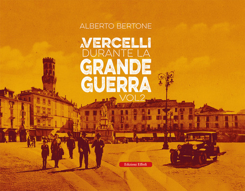 A Vercelli durante la Grande Guerra