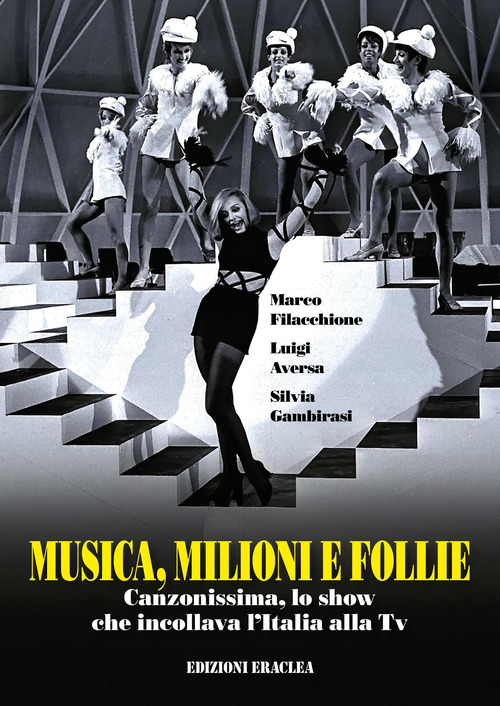 Musica, milioni e follie. Canzonissima, lo show che incollava l'Italia alla Tv