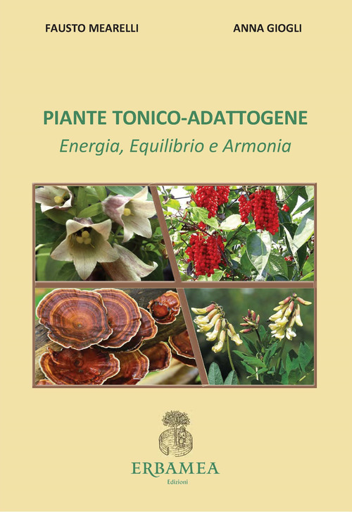 Piante tonico-adattogene. Energia, equilibrio e armonia