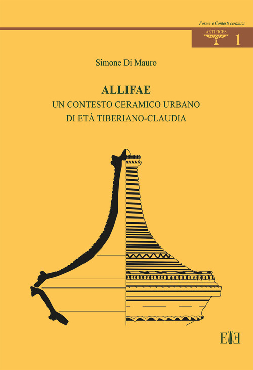 Allifae. Un contesto ceramico urbano di et&agrave; tiberiano-claudia