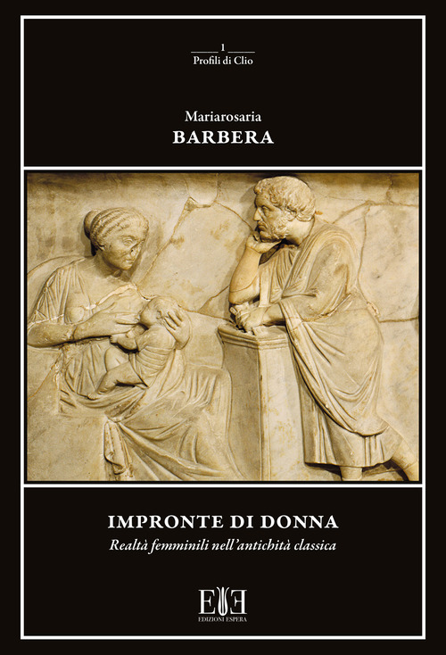 Impronte di donna. Realtà femminili nell'antichità classica