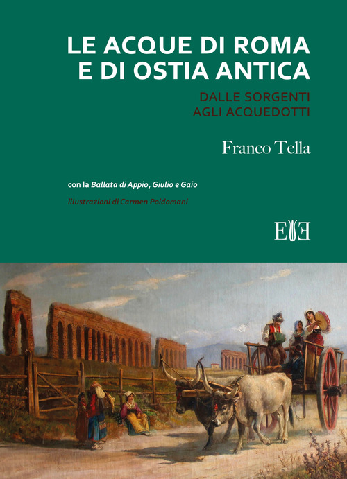 Le acque di Roma e di Ostia antica. Dalle sorgenti agli acquedotti
