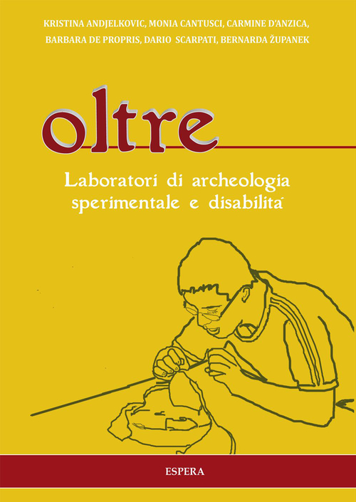 Oltre. Laboratori di archeologia sperimentale e disabilit&agrave;