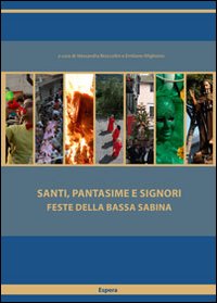 Santi, pantasime e signori. Feste della Bassa Sabina