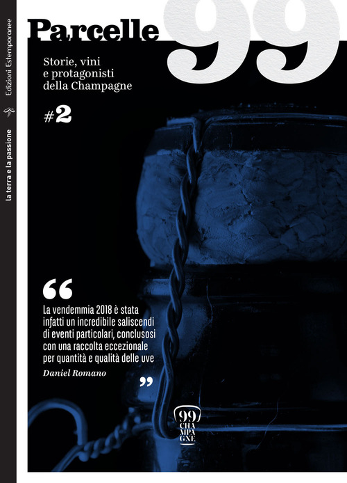 Parcelle99. Storie, vini e protagonisti della Champagne