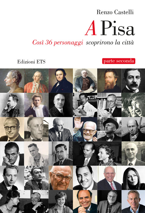 A Pisa. Così 36 personaggi scoprirono Pisa