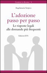 Adozione passo per passo. Le risposte legali alle domande pi&ugrave; frequenti