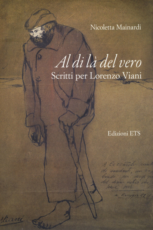 Al di l&agrave; del vero. Scritti per Lorenzo Viani
