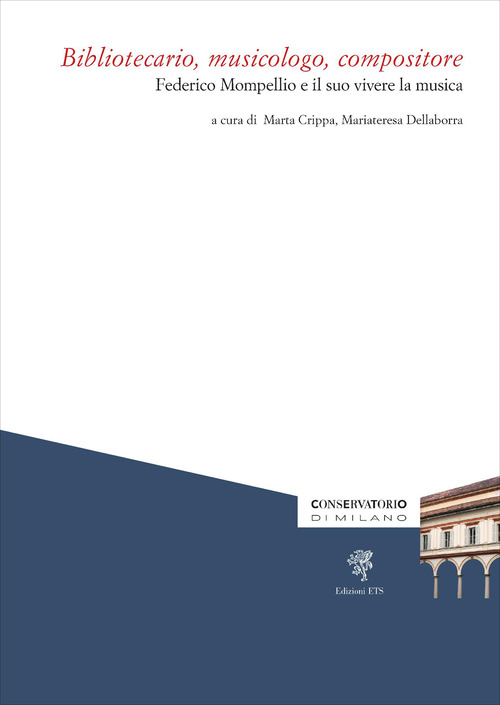 Bibliotecario, musicologo, compositore. Federico Mompellio e il suo vivere la musica