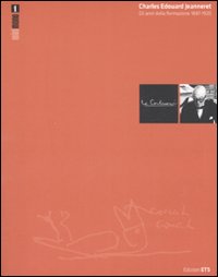 Charles Edouard Jeanneret. Gli anni della formazione 1887-1920
