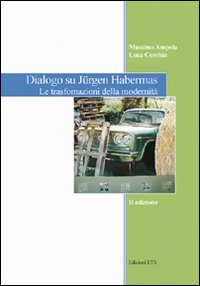 Dialogo su J&uuml;rgen Habermas. Le trasformazioni della modernit&agrave;