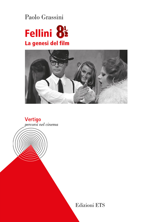 Fellini 8 e 1/2. La genesi del film
